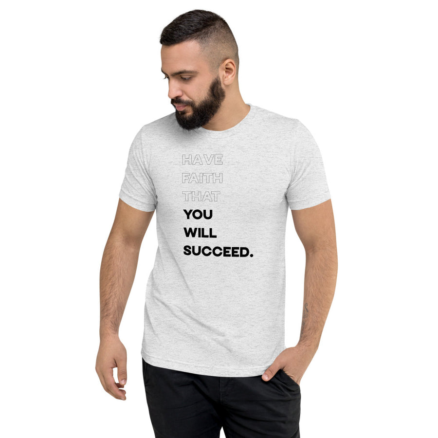 Have Faith That You Will Succeed - Capital Tee