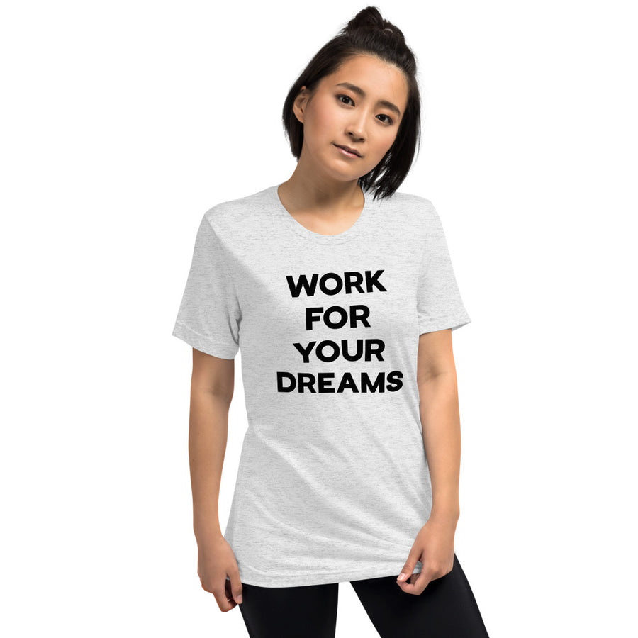 Work For Your Dreams - Capital Tee