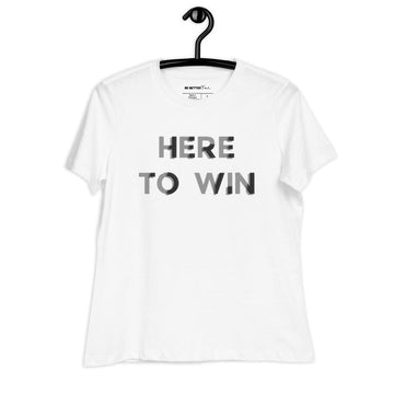 Here To Win - Women's Relaxed T-Shirt