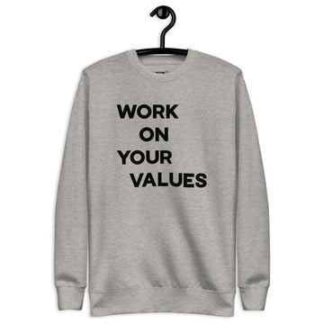 Work On Your Values - Coolio Crew Sweater