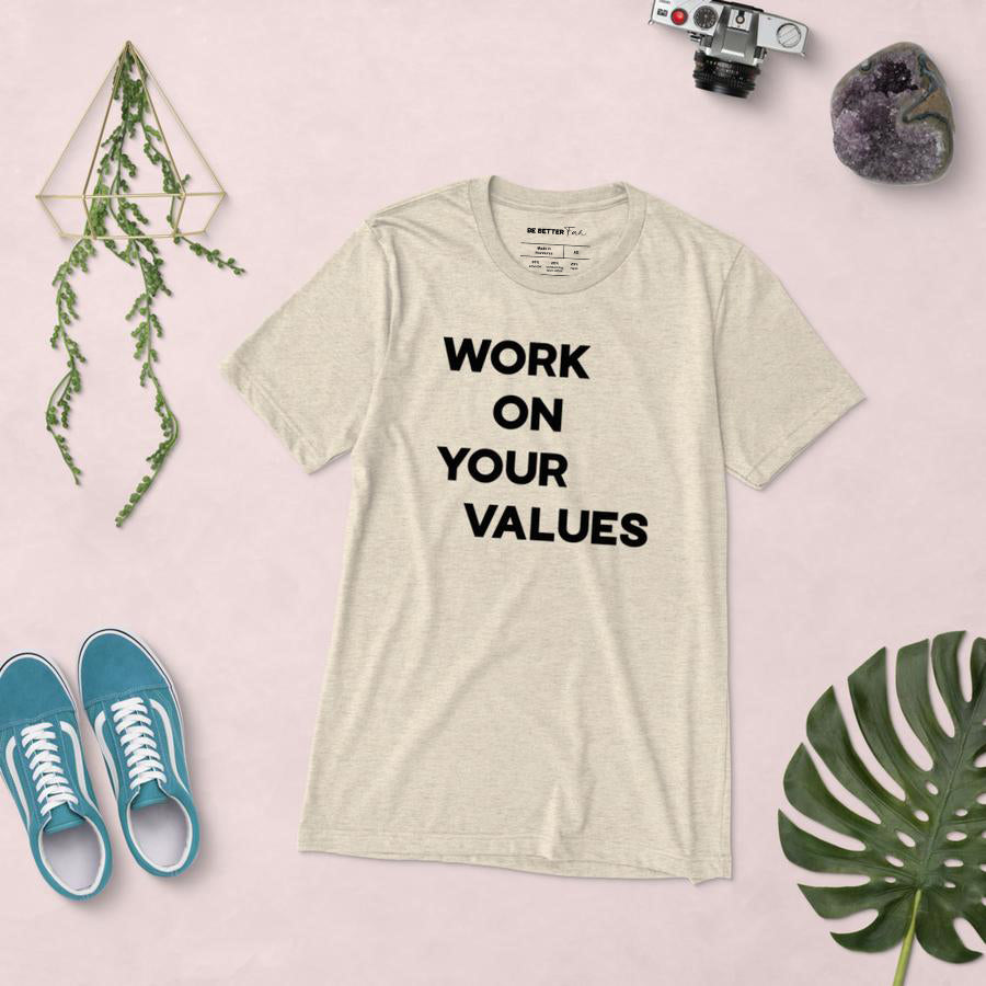 Work On Your Values - Capital Tee