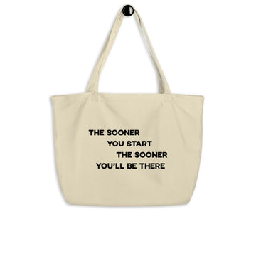 The Sooner You Start - Tote Bag