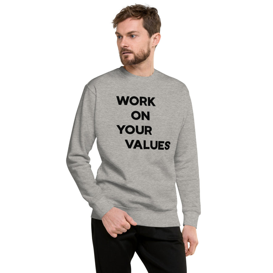 Work On Your Values - Coolio Crew Sweater