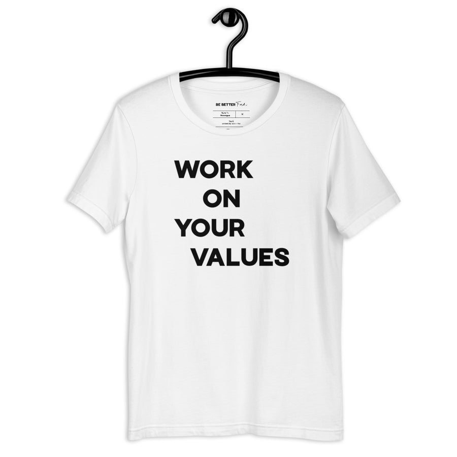 Work On Your Values - Standrd Tee